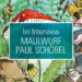 Im Interview: Paul Schöbel - ein Maulwurf packt aus