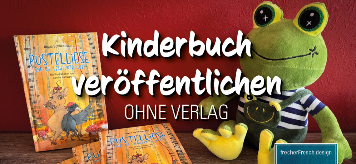 Kinderbuch veröffentlichen ohne Verlag