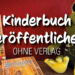 Kinderbuch veröffentlichen ohne Verlag